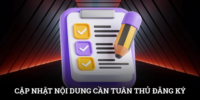 Cập nhật nội dung cần tuân thủ khi đăng ký tài khoản