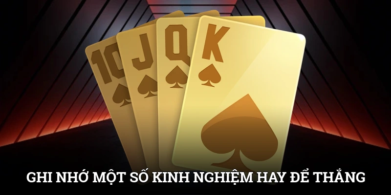 Ghi nhớ một số kinh nghiệm hay để tăng cơ hội thắng cuộc