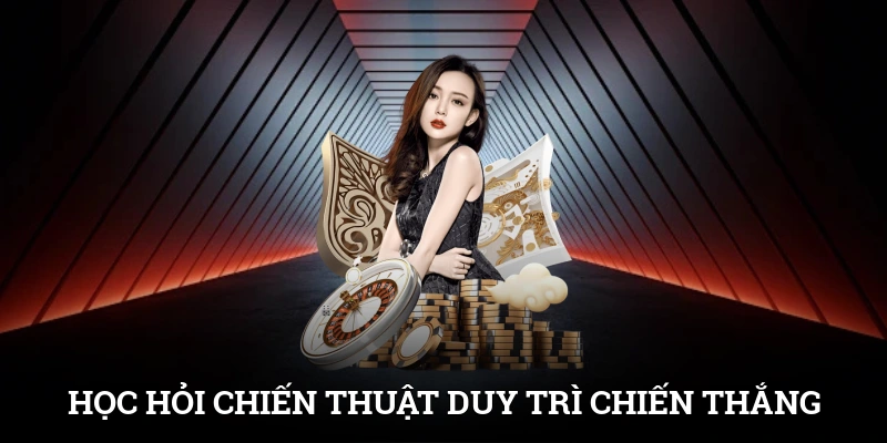 Học hỏi chiến thuật duy trì chiến thắng khi chơi bài cào