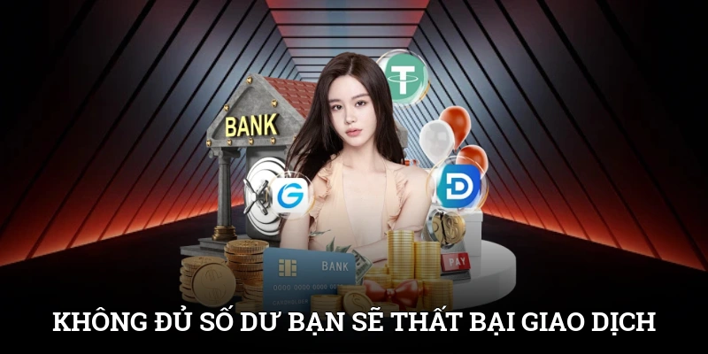 Không đủ số dư bạn sẽ thất bại trong giao dịch đổi thưởng