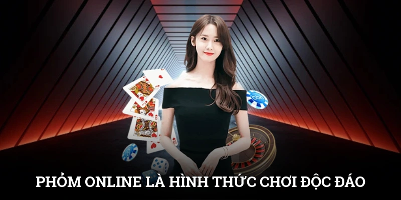 Phỏm online là hình thức chơi độc đáo từ game bài truyền thống
