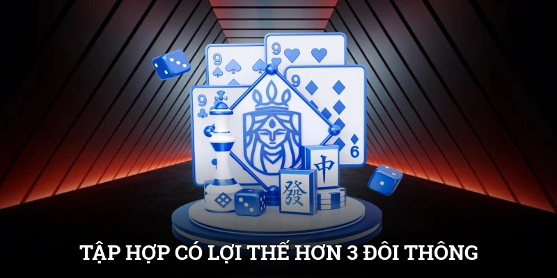 Tập hợp có lợi thế hơn 3 đôi thông