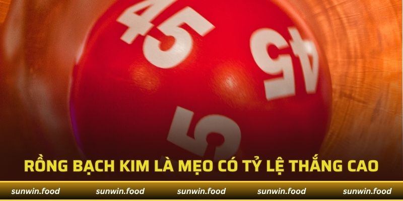 Soi Cầu Rồng Bạch Kim - Chiến Thuật Cơ Bản Trúng Độc Đắc 2 Rồng bạch kim được đánh giá là chiến thuật có tỷ lệ thắng cao
