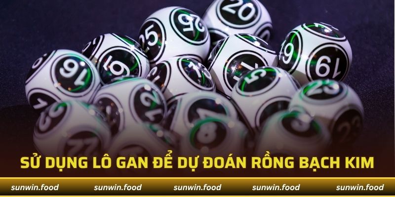 Soi Cầu Rồng Bạch Kim - Chiến Thuật Cơ Bản Trúng Độc Đắc 3 Sử dụng lô gan để dự đoán rồng bạch kim