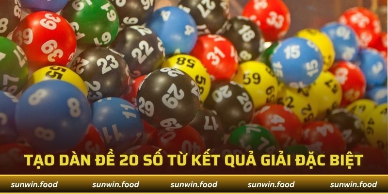 Tạo dàn đề 20 số cực chuẩn từ kết quả giải đặc biệt